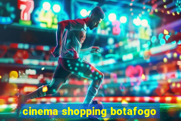 cinema shopping botafogo